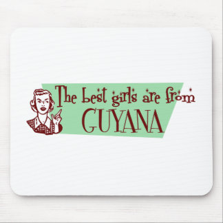The Best Girls are from Guyana Mouse Pad