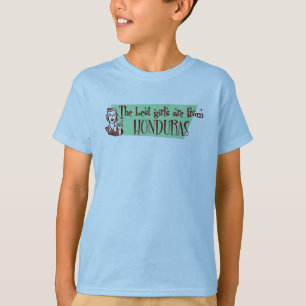 The Best Girls are from Honduras T-Shirt