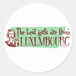 The Best Girls are from Luxembourg Classic Round Sticker
