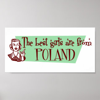 The Best Girls are from Poland Poster