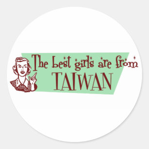 The Best Girls are from Taiwan Classic Round Sticker