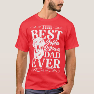 The best golden retriever dad ever T-Shirt