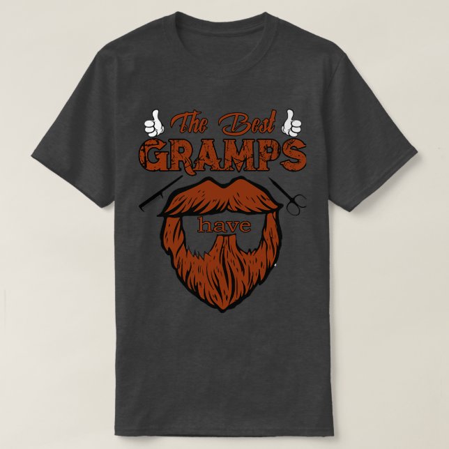 The Best GRAMPS Have Beards Funny GRAMPS T-Shirt (Design Front)