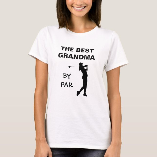 The Best Grandma By Par Golf Nana Golfer Pun Gram T-Shirt (Front)