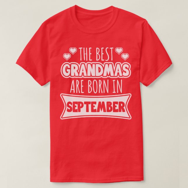 The Best Grandmas Are Born In September T-Shirt (Design Front)