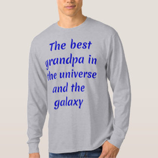 The Best Grandpa in the Universe and the Galaxy T-Shirt