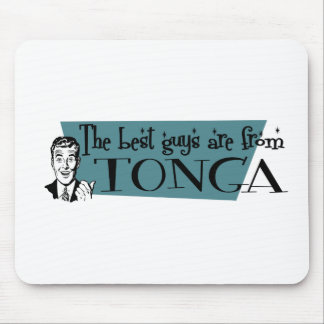 The Best Guys are from Tonga Mouse Pad