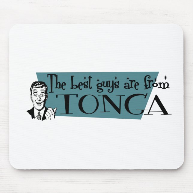 The Best Guys are from Tonga Mouse Pad (Front)