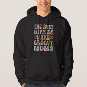 The Best Hippies Make Groovy Moms Groovy Mom Retro Hoodie