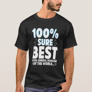 The Best Hotel General Manager Of The World Genera T-Shirt