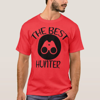 the best hunter hunting hunting lover hunt hunter  T-Shirt