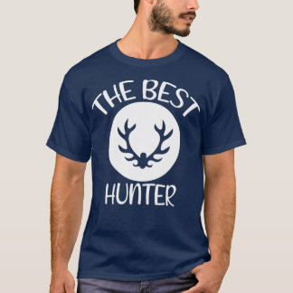 the best hunter hunting hunting lover hunt hunter  T-Shirt