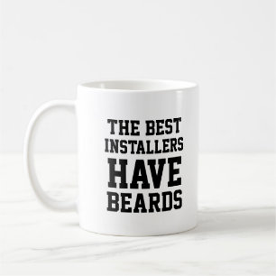 The Best Installers Have Beards Coffee Mug