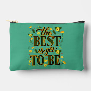 The Best is Yet To Be Motivational Inspirational Accessory Pouch