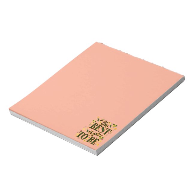 The Best is Yet To Be Motivational Inspirational  Notepad (Rotated)