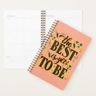 The Best is Yet To Be Motivational Inspirational  Planner