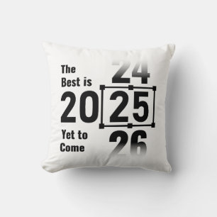 The Best Is Yet to Come 2025 Cushion