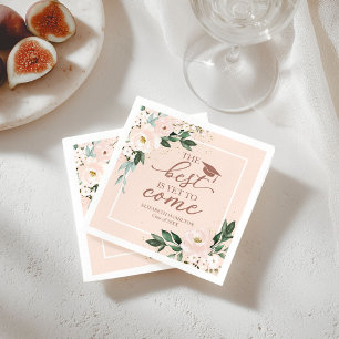 The Best Is Yet To Come Blush Floral Grad Party Na Napkin