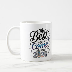 The Best Is Yet To Come Class of 2026 Coffee Mug