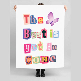 The Best Is Yet To Come, Colourful Ransom Letters Fleece Blanket