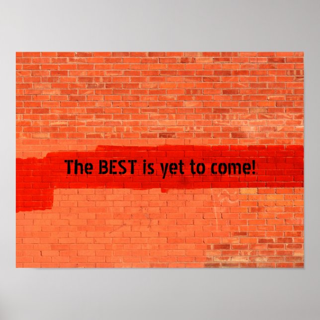 "The BEST is yet to come!" Customised Poster (Front)