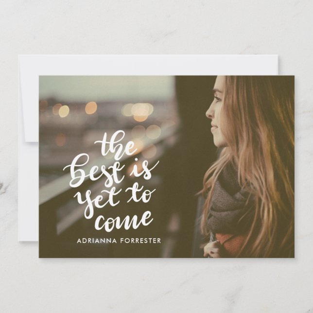 The Best Is Yet To Come Handwritten | Grad Photo Invitation (Front)