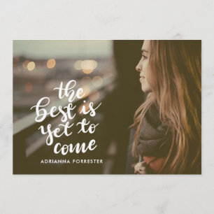 The Best Is Yet To Come Handwritten   Grad Photo Invitation