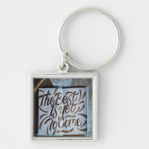 The Best Is Yet To Come, happy fun love Key Ring