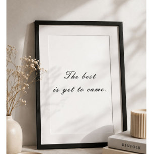 The Best Is Yet to Come Minimalist Motivational Wa Poster
