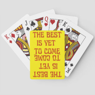 THE BEST IS YET TO COME motivational quote Playing Cards