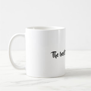 The best is yet to come mug