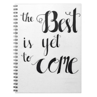 The best is yet to come notebook