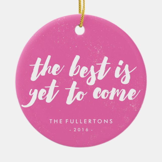 The Best Is Yet to Come Ornament - Magenta (Front)