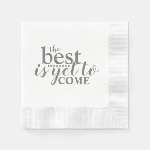 the Best is Yet to Come Paper Napkin