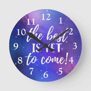 The Best is Yet To Come Positive Quote Round Clock