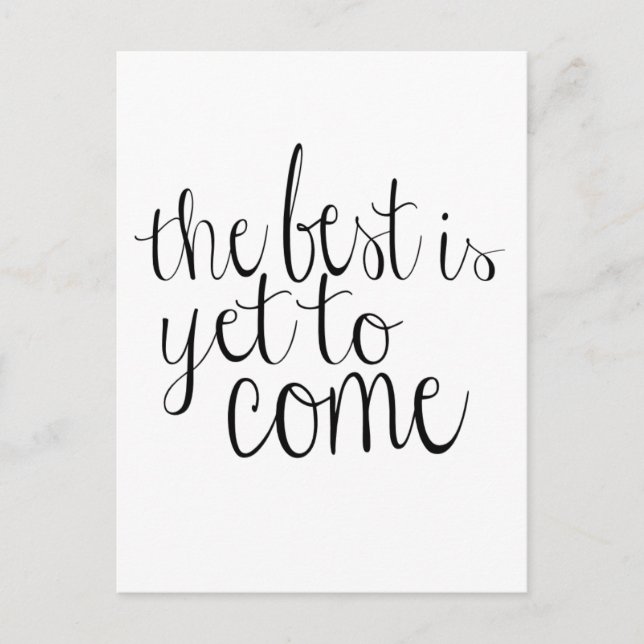 The Best is Yet to Come Postcard (Front)