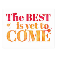 The best is yet to come