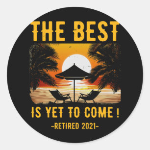 The Best Is Yet To Come Retired 2021 Beach Lover Classic Round Sticker