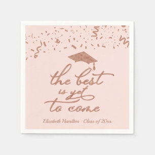 The Best Is Yet To Come Rose Gold Foil Grad Party Napkin