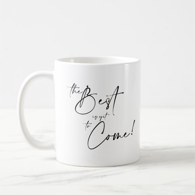 The Best is Yet to Come School Graduation Gift Coffee Mug (Left)