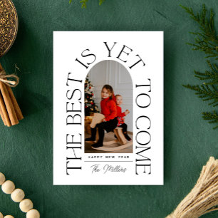 The Best Is Yet To Come   Typographic Photo Arch Holiday Card