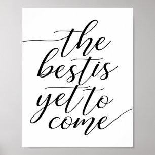 The Best Is Yet To Come Wedding Poster
