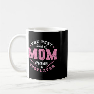 The Best Kind Of Mum Raises A Cosplayer Figurine 1 Coffee Mug