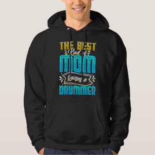 The Best Kind Of Mum Raises A Drummer Musician Mot Hoodie