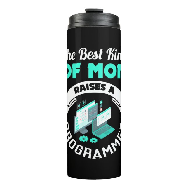 The Best Kind Of Mum Raises A Programmer Thermal Tumbler (Front)