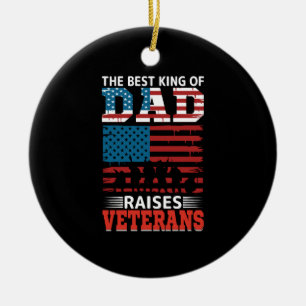 the best king of dad raises veterans ceramic ornament