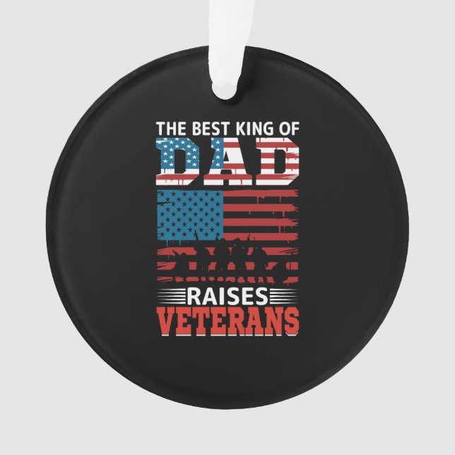 the best king of dad raises veterans ornament (Front)