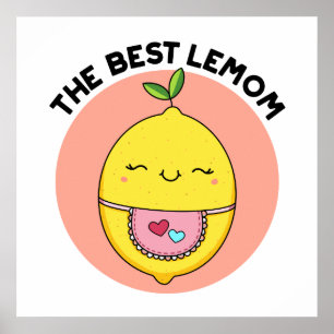 The Best Lemom Cute Lemon Pun Poster
