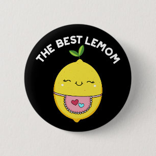 The Best Lemom Funny Lemon Pun Dark BG 6 Cm Round Badge