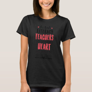 The Best Literacy Teachers Teach From The Heart Qu T-Shirt